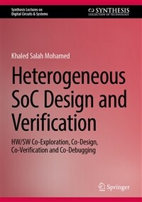 Heterogeneous Soc Design and Verification: Hw/SW Co-Exploration, Co-Design, Co-Verification and Co-Debugging (Hardcover, 2024)