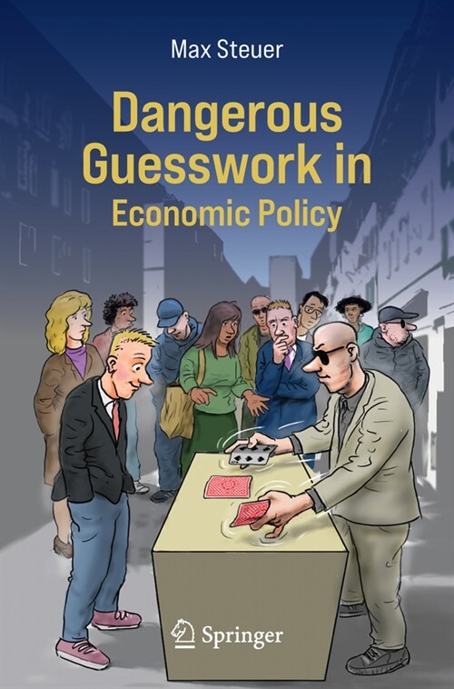Dangerous Guesswork in Economic Policy (Paperback, 2024)
