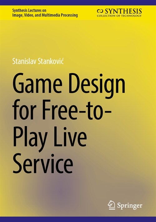 Game Design for Free-To-Play Live Service (Hardcover, 2024)