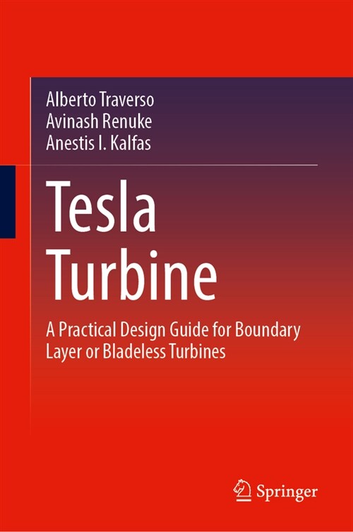 Tesla Turbine: A Practical Design Guide for Boundary Layer or Bladeless Turbines (Hardcover, 2024)