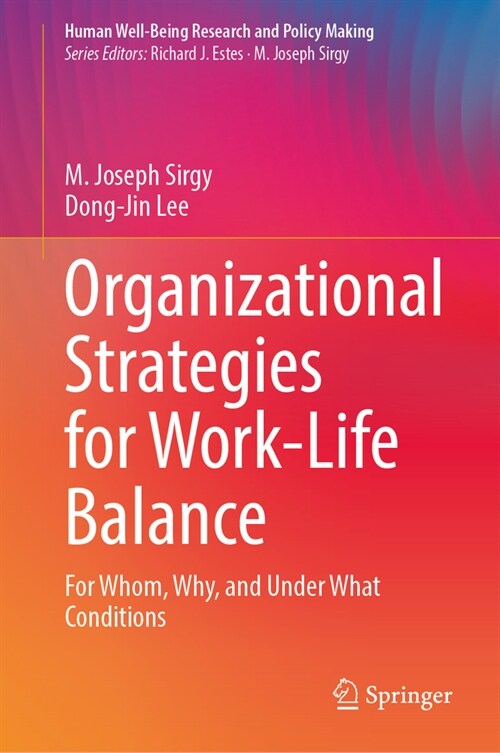 Organizational Strategies for Work-Life Balance: For Whom, Why, and Under What Conditions (Hardcover, 2024)
