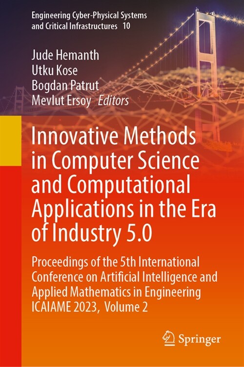 Innovative Methods in Computer Science and Computational Applications in the Era of Industry 5.0: Proceedings of the 5th International Conference on A (Hardcover, 2024)