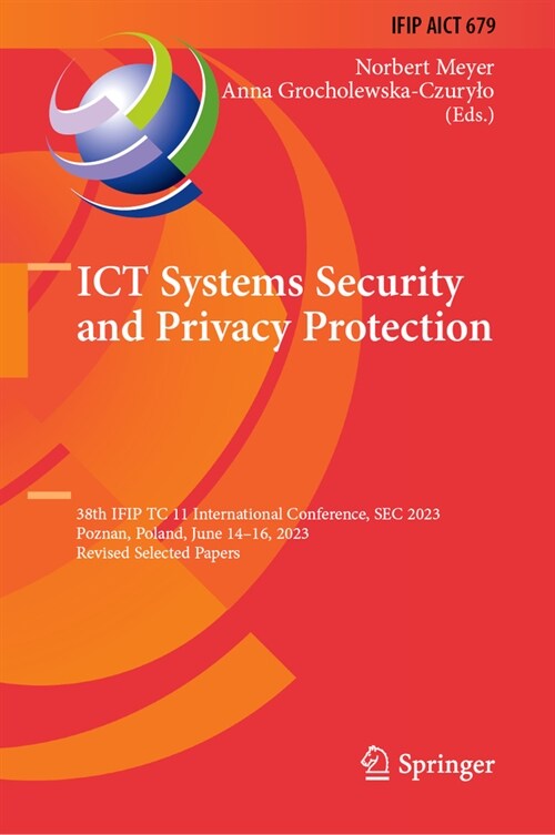 ICT Systems Security and Privacy Protection: 38th Ifip Tc 11 International Conference, SEC 2023, Poznan, Poland, June 14-16, 2023, Revised Selected Pa (Hardcover, 2024)