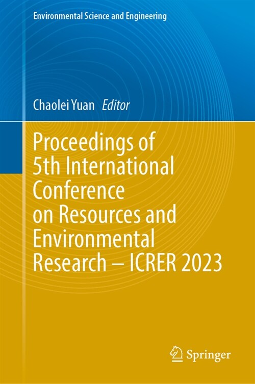Proceedings of 5th International Conference on Resources and Environmental Research--Icrer 2023 (Hardcover, 2024)