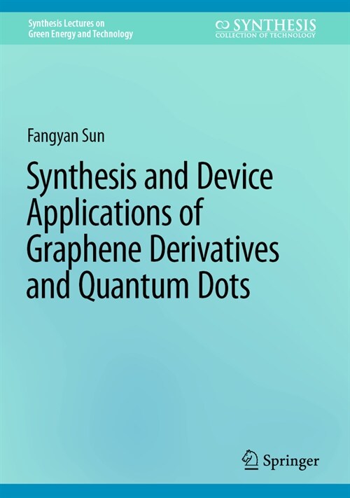Synthesis and Device Applications of Graphene Derivatives and Quantum Dots (Hardcover, 2024)