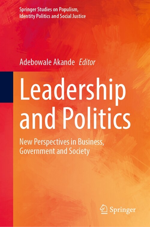 Leadership and Politics: New Perspectives in Business, Government and Society (Hardcover, 2024)