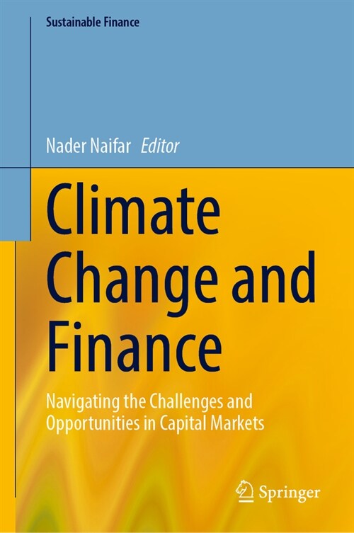 Climate Change and Finance: Navigating the Challenges and Opportunities in Capital Markets (Hardcover, 2024)