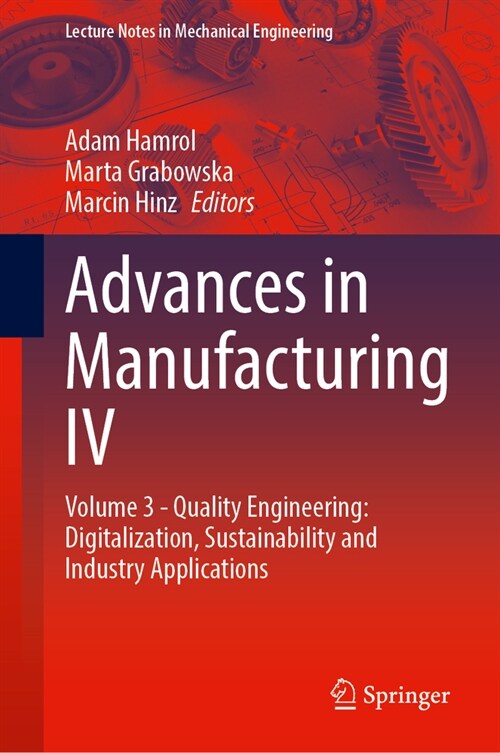 Advances in Manufacturing IV: Volume 3 - Quality Engineering: Digitalization, Sustainability and Industry Applications (Hardcover, 2024)