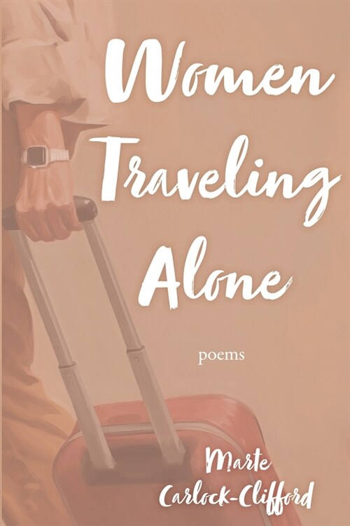 Women Traveling Alone: Poems (Paperback)