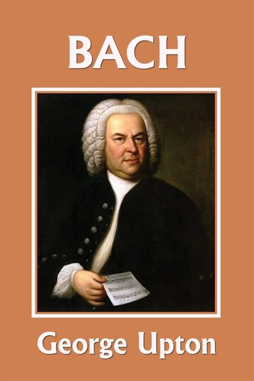 Johann Sebastian Bach (Yesterdays Classics) (Paperback)