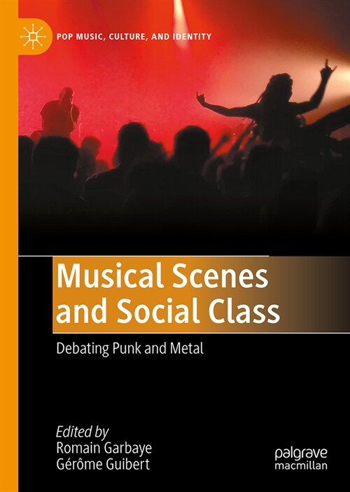 Musical Scenes and Social Class: Debating Punk and Metal (Hardcover, 2024)