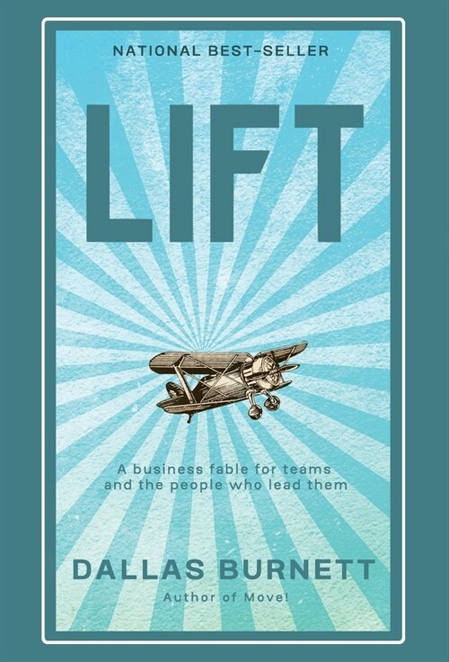 Lift: A business fable for teams and the people who lead them (Hardcover)