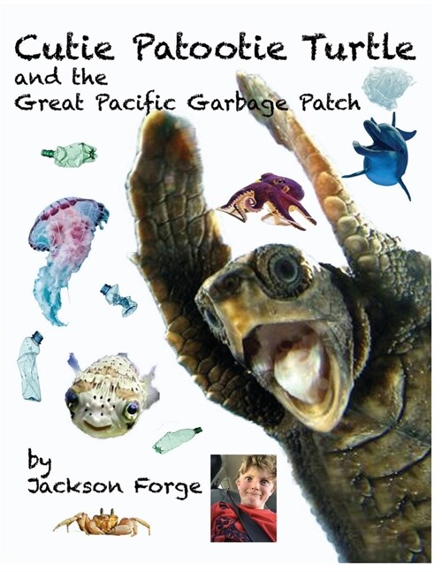 Cutie Patootie Turtle and the Great Pacific Garbage Patch (Paperback)