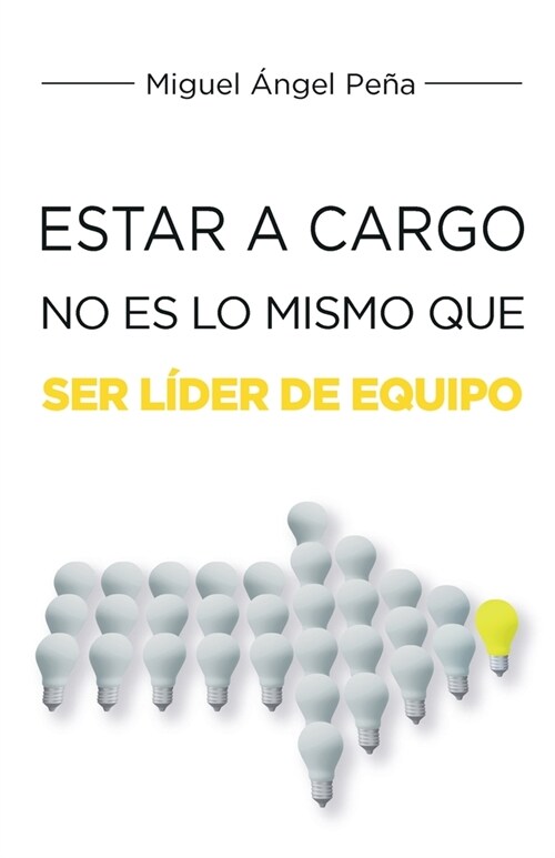 Estar A Cargo No Es Lo Mismo Que Ser L?er De Equipo (Paperback)