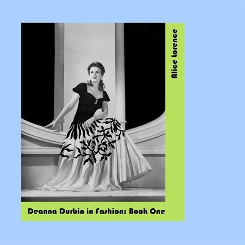 Deanna Durbin in Fashion: Book One (Paperback)