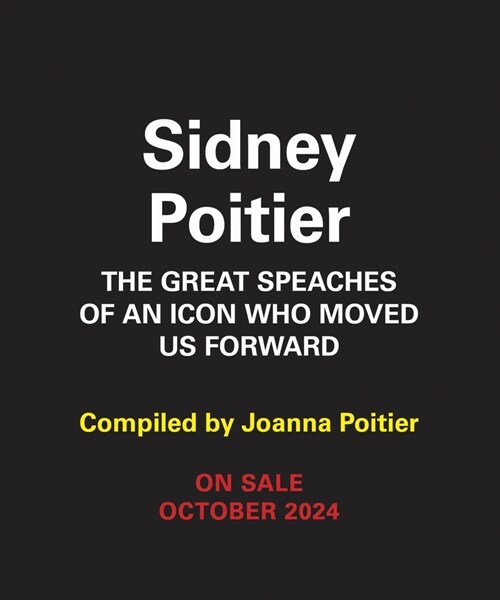 Sidney Poitier: The Great Speeches of an Icon Who Moved Us Forward (Hardcover)