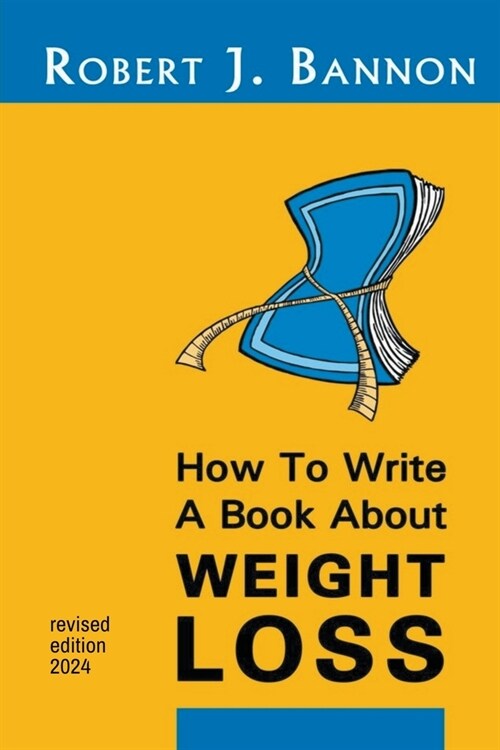 How to Write a Book About Weight Loss (Paperback)