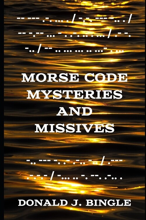 Morse Code Mysteries and Missives: Three Tales in Morse Code (Paperback)