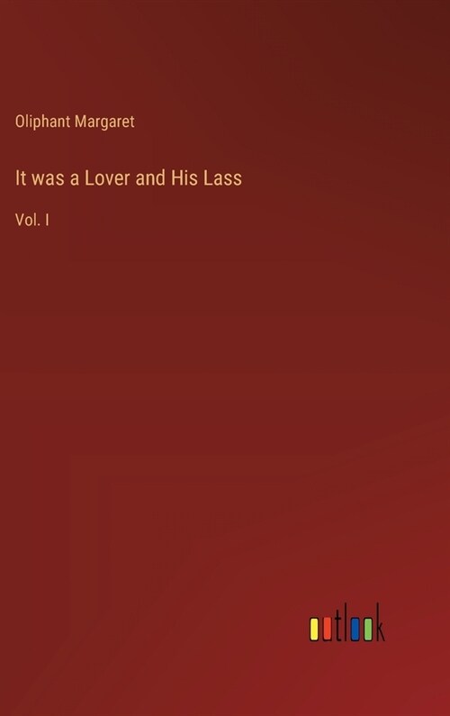 It was a Lover and His Lass: Vol. I (Hardcover)
