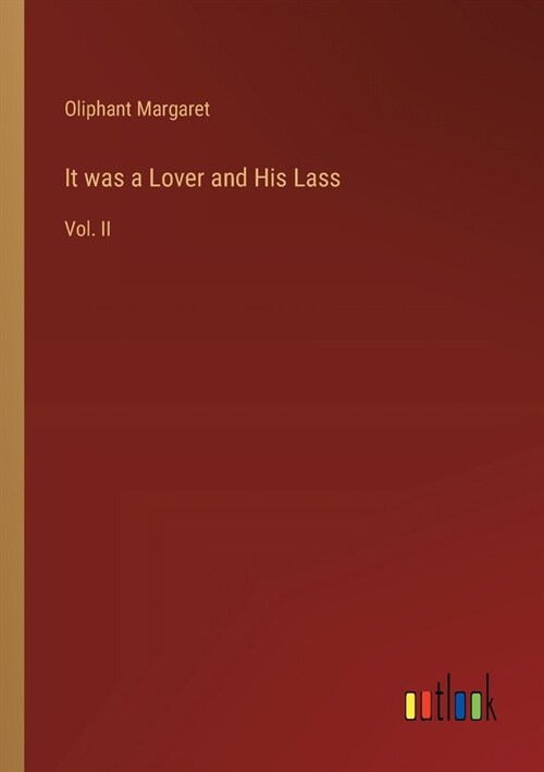 It was a Lover and His Lass: Vol. II (Paperback)