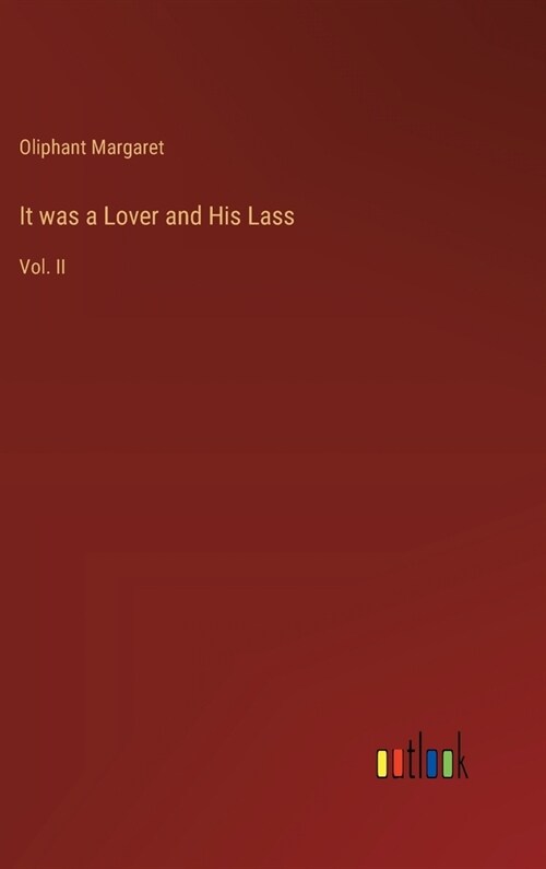 It was a Lover and His Lass: Vol. II (Hardcover)