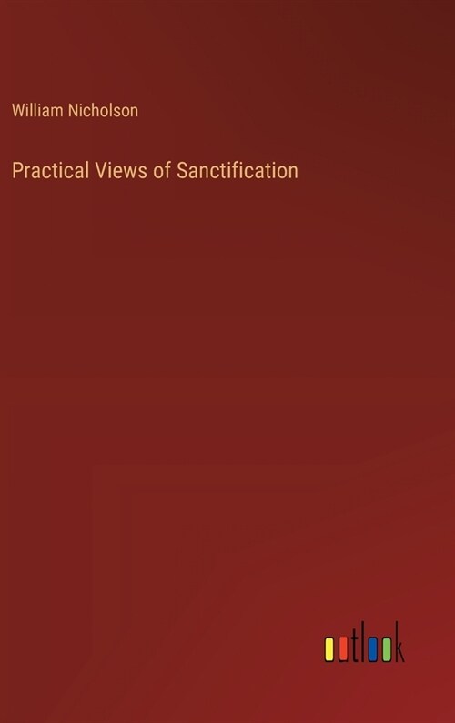 Practical Views of Sanctification (Hardcover)