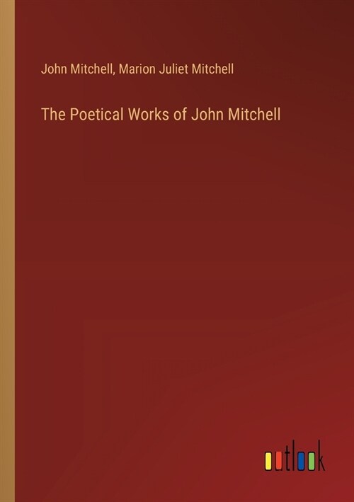 The Poetical Works of John Mitchell (Paperback)