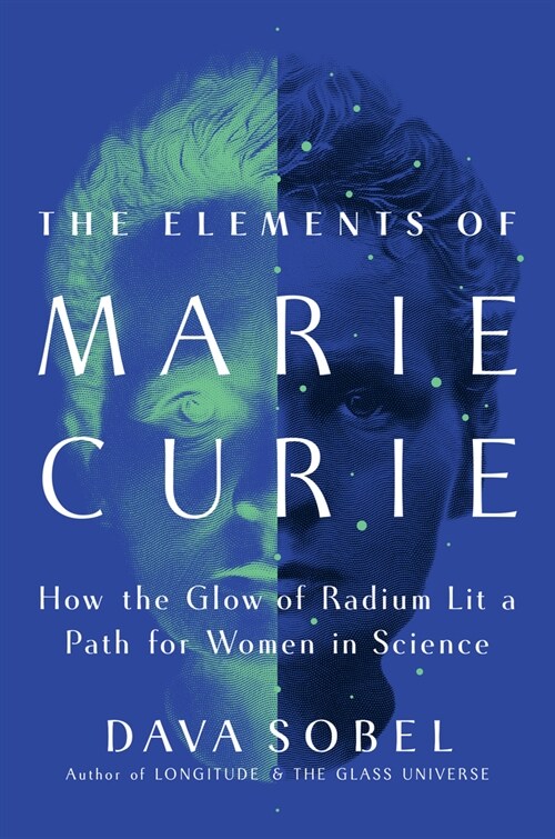 The Elements of Marie Curie: How the Glow of Radium Lit a Path for Women in Science (Hardcover)