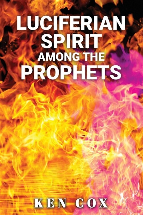 Luciferian Spirit Among the Prophets (Paperback)