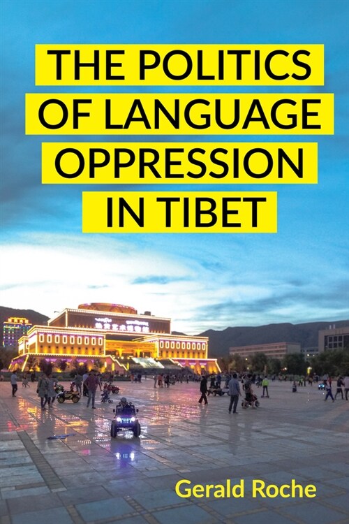 The Politics of Language Oppression in Tibet (Hardcover)