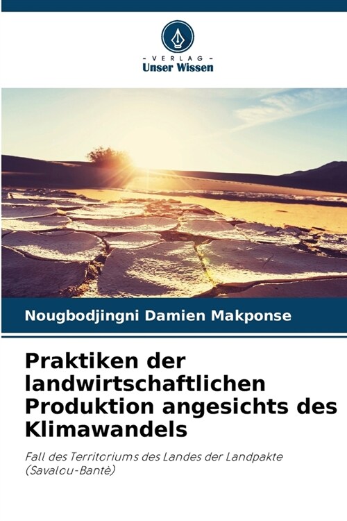 Praktiken der landwirtschaftlichen Produktion angesichts des Klimawandels (Paperback)