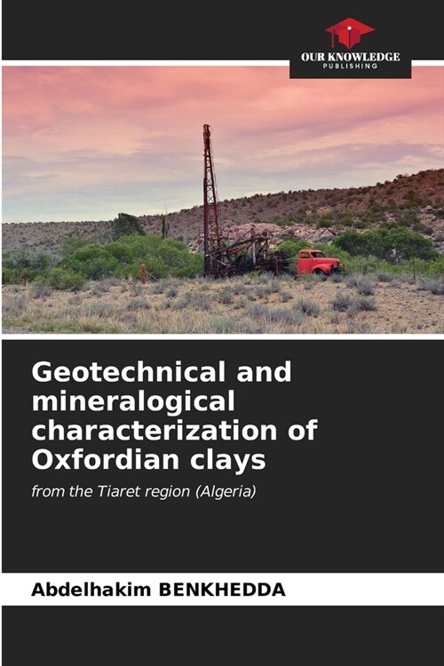 Geotechnical and mineralogical characterization of Oxfordian clays (Paperback)