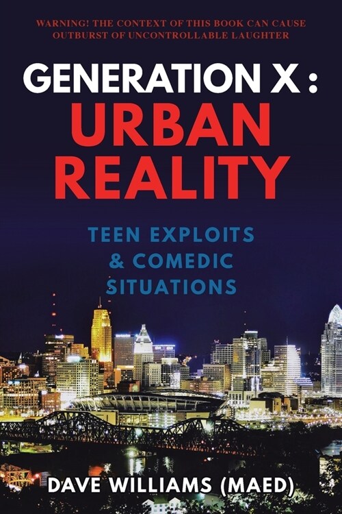 Generation X: Urban Reality: Teen Exploits & Comedic Situations (Paperback)