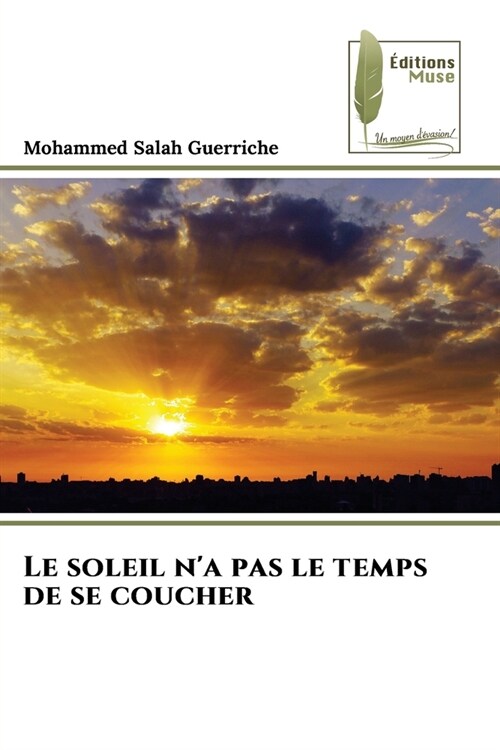 Le soleil na pas le temps de se coucher (Paperback)