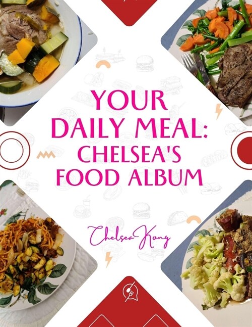 Your Daily Meal: Chelseas Food Album (Paperback)