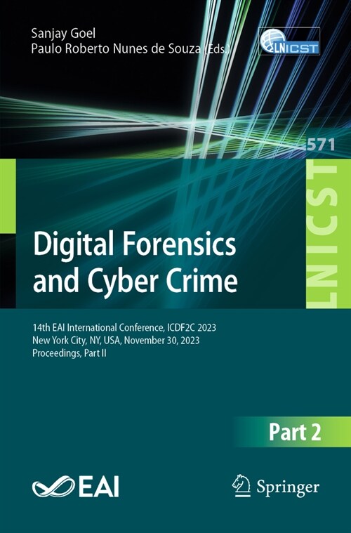 Digital Forensics and Cyber Crime: 14th Eai International Conference, Icdf2c 2023, New York City, Ny, Usa, November 30, 2023, Proceedings, Part II (Paperback, 2024)