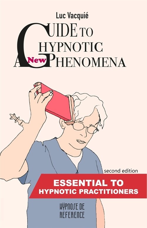 A new Guide to Hypnotic Phenomena: Essential to hypnotic practitioners (Paperback)