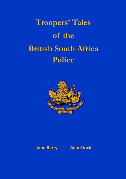 Troopers Tales of the British South Africa Police (Paperback)