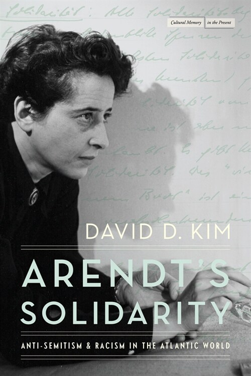 Arendts Solidarity: Anti-Semitism and Racism in the Atlantic World (Hardcover)