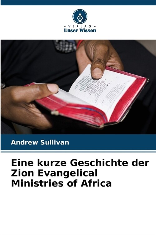 Eine kurze Geschichte der Zion Evangelical Ministries of Africa (Paperback)