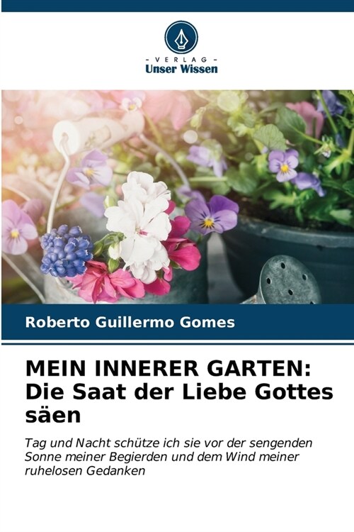 Mein Innerer Garten: Die Saat der Liebe Gottes s?n (Paperback)