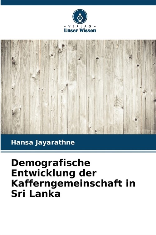 Demografische Entwicklung der Kafferngemeinschaft in Sri Lanka (Paperback)