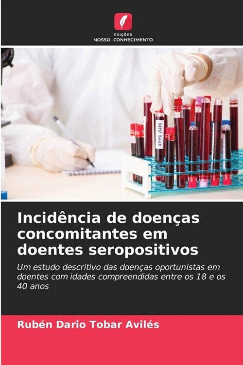 Incid?cia de doen?s concomitantes em doentes seropositivos (Paperback)