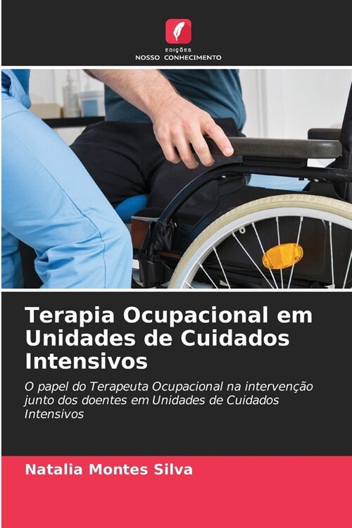 Terapia Ocupacional em Unidades de Cuidados Intensivos (Paperback)