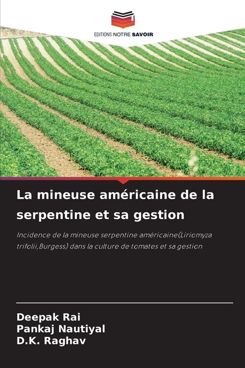 La mineuse am?icaine de la serpentine et sa gestion (Paperback)