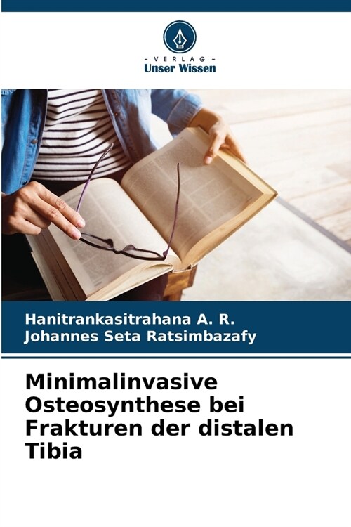 Minimalinvasive Osteosynthese bei Frakturen der distalen Tibia (Paperback)