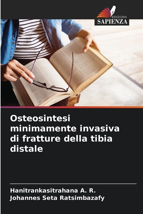 Osteosintesi minimamente invasiva di fratture della tibia distale (Paperback)