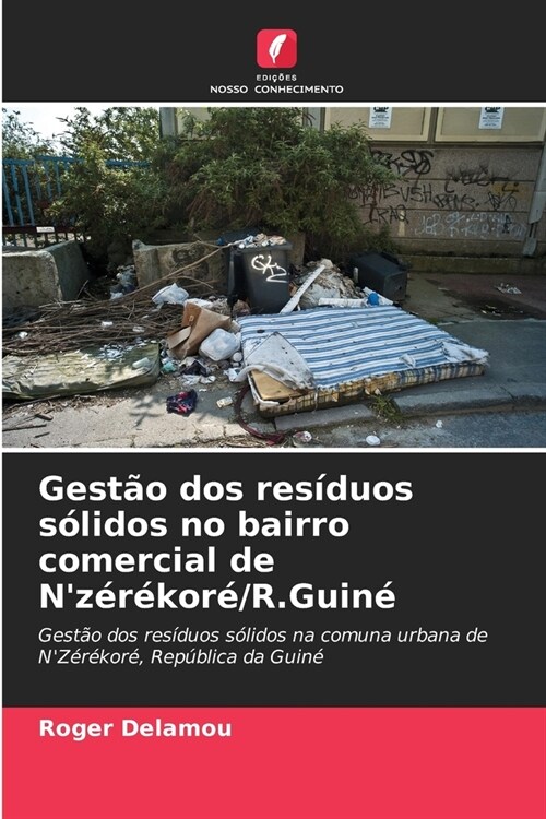 Gest? dos res?uos s?idos no bairro comercial de Nz??or?R.Guin? (Paperback)