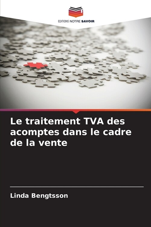 Le traitement TVA des acomptes dans le cadre de la vente (Paperback)