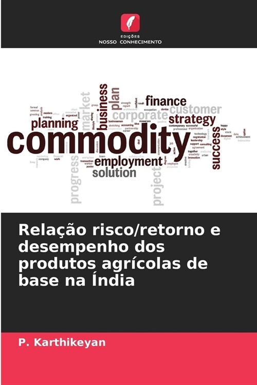 Rela豫o risco/retorno e desempenho dos produtos agr?olas de base na ?dia (Paperback)